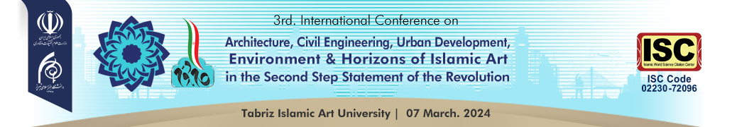 3rd.International Conference on Architecture, Civil Engineering, Urban Development, Environment and Horizons of Islamic Art in the Second Step Statement of the Revolution